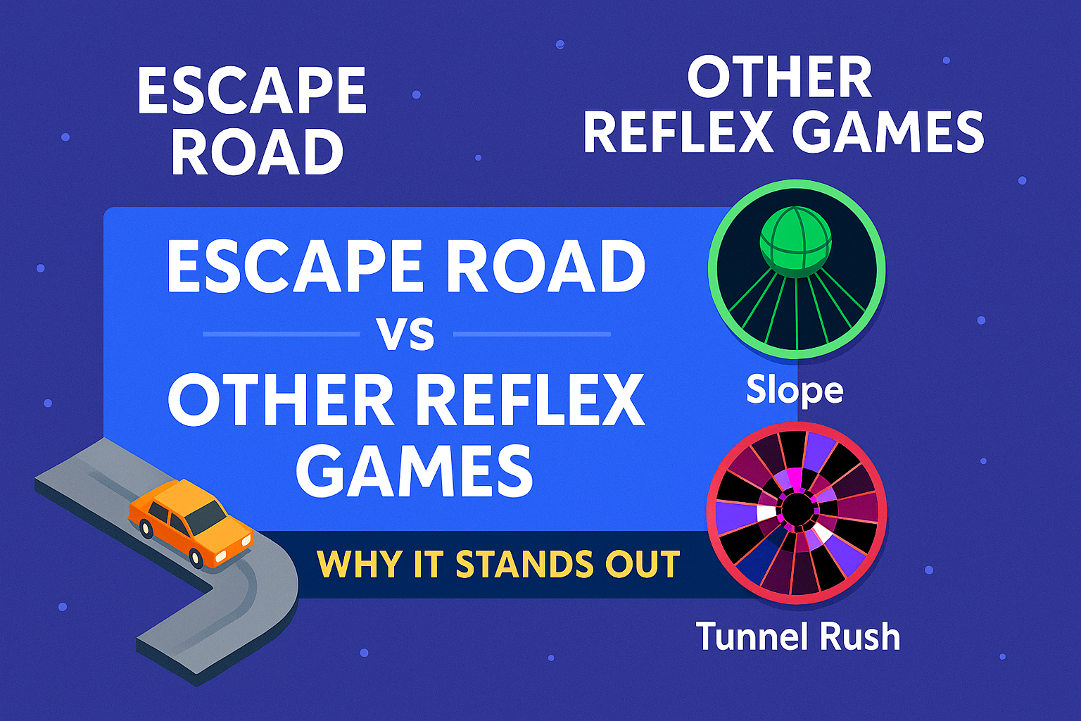 Escape Road vs Other Reflex Games (Slope, Tunnel Rush)