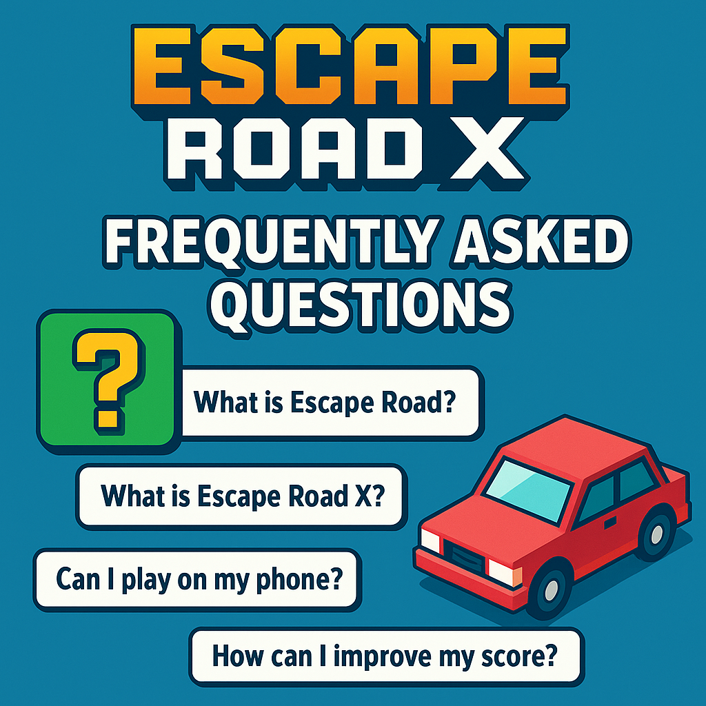 Escape Road X – Frequently Asked Questions